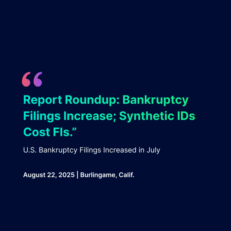 Report Roundup: Bankruptcy Filings Increase; Synthetic IDs Cost FIs 